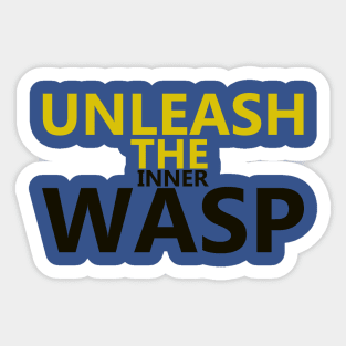 unleash the inner wasp Sticker